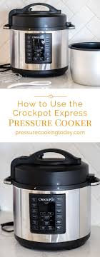 Review And How To Use The Crock Pot Express Pressure Cooker Multi Cooker Crockpot Multi Cooker Recipes Best Electric Pressure Cooker