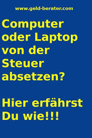 Die kosten dafür können sie als werbungskosten abziehen. Hier Erfahrst Du Wie Du Deinen Computer Oder Laptop Von Der Steuer Absetzen Und Dabei Eine Menge Steuern Steuererklarung Tipps Computer Einfach Geld Verdienen
