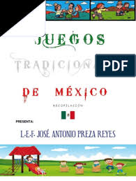 Check spelling or type a new query. Juegos Tradicionales De Mexico Lef Antonio Preza Pdf Pdf Ocio Deportes