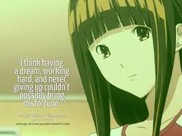 I Think Having A Dream Working Hard And Never Giving Up Couldn T Possibly Bring Misfortune Azuki Miho Bakuman Anime Quotes Never Give Up Work Hard