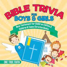 Robin tyler 6 min quiz the good book, indeed!the bible is certainly a fascinating book. Bible Trivia For Boys Girls New Testament For Children Edition 2 Children Teens Christian Books Faith One 9781541917040 Amazon Com Books