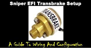 Adding Transbrake Control to your Sniper EFI System