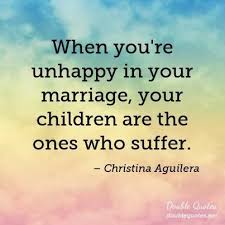 When You Re Unhappy In Your Marriage Your Children Are The Ones Who Suffer Unhappy Marriage Quotes Bad Marriage Quotes Marriage Quotes Divorce