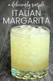How To Make The Best Italian Margarita You Ve Ever Tasted Recipe Drinks Alcohol Recipes Alcohol Drink Recipes Boozy Drinks