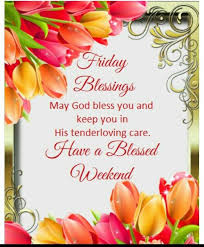 170+ friday blessings images, quotes, pictures and gif photos. Pin By Cw Pieterman On Friday Blessings Blessed Friday Morning Blessings Good Morning Greetings