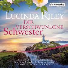 Weitere informationen zu lucinda riley sowie zu lieferbaren titeln der autorin finden sie am ende des buches. Die Verschwundene Schwester Von Lucinda Riley Horbuch Download Thalia