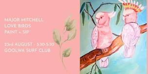 Major Mitchell Love Birds Paint and Sip Goolwa