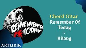 Chord Kunci Gitar Remember Of Today Hilang Lirik Lagu Kunci Gitar Lagu