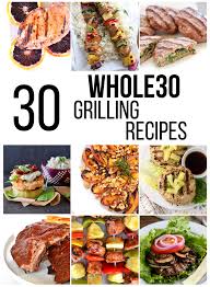 We all love outdoor entertaining and a good summer bbq. 30 Whole30 Grilling Recipes Little Bits Of Real Food