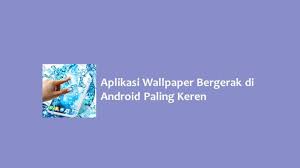 Maybe you would like to learn more about one of these? 7 Aplikasi Wallpaper Bergerak Di Android Paling Keren Hallo Gsm