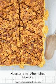 Nusstarte Mit Ahornsirup Ich Muss Backen In 2020 Ahornsirup Sirup Laktosefreie Rezepte
