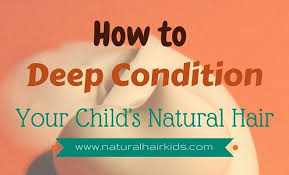 Why is it important to deep condition natural hair? How To Properly Deep Condition Your Child S Natural Hair Natural Hair Kids