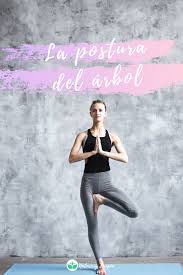 Como Hacer La Postura Del Arbol O Vrksasana Paso A Paso Postura Del Arbol Posturas De Yoga Asana