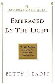 Embraced By The Light By Betty J Eadie 9780553382150 Reviews Description And More Betterworldbooks Com
