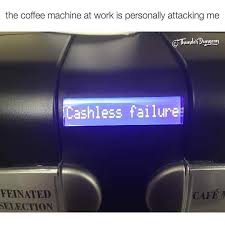 So while it's not exactly a cheap espresso machine, you're getting a lot for. Memebase Coffee All Your Memes In Our Base Funny Memes Cheezburger
