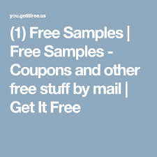 1 Free Samples Free Samples Coupons And Other Free Stuff By Mail Get It Free Free Stuff By Mail Sample Coupons Free Samples