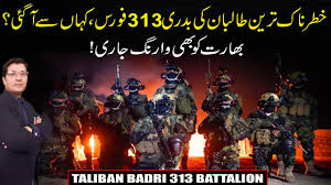 Afp) the taliban has been showing off its own special forces on social media, soldiers in new uniforms equipped with looted american equipment who contrast sharply with the. Taliban Badri 313 Battalion I India Is Next In Urdu By Kaiser Khan Youtube