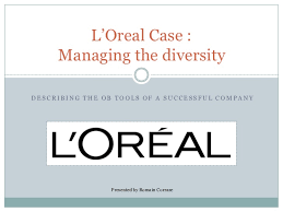 Loreal Case Study Managing The Diversity Describing