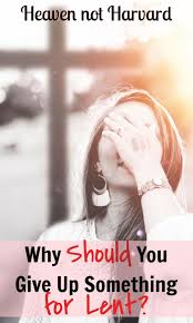 Why Should You Give Up Something For Lent Lent Christian Mom Christian Blogs