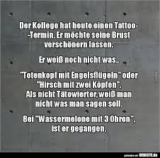 Der Kollege Hat Heute Einen Tattoo Termin Lustige Bilder Spruche Witze Echt Lustig Kurze Zitate Leben Zitate Nachdenken Spruche