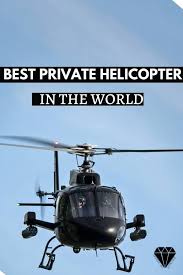 Let S See Top 10 List Of Best Private Helicopter In The World All Are Best In Design Comfort Luxury Interior In 2020 Best Helicopter Helicopter Personal Helicopter