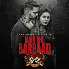 Stream Main Bhi Barbaad
