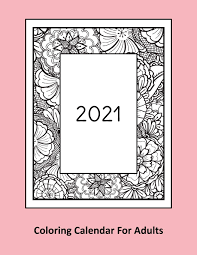 Printable calendar by month in 3 cute colors | saturdaygift. Amazon Com 2021 Coloring Calendar For Adults A Monthly Planner With Words Of Positive Affirmation Coloring Pages 9798692237132 Farrell Lise Books