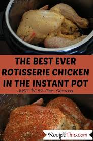 Instant Pot Rotisserie Chicken Recipe This Recipe Recipes Instant Pot Recipes Chicken Recipes