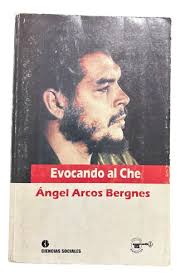 Libro Evocando Al Che Angel Arcos