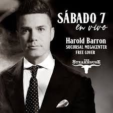 Sábado 7 de Mayo con música 🎶 en vivo de Harold Barron 🎶🎙en nuestra  sucursal del Megacenter segundo piso... FREE COVER... #haroldbarron  #TheSteakHouseLaPaz