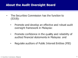 (file pix) the securities commission malaysia's (sc) audit oversight board (aob) has urged audit firms to strengthen their capacity building and improve their quality control to demonstrate the importance of the value of audits and its relevance in ensuring good corporate governance of. Securities Commission Malaysia 1 What The Audit Oversight Board Will Do Icaa Micpa Audit Forum 3 August Ppt Download