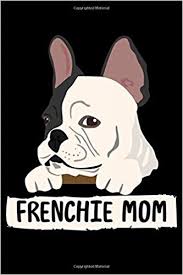 New and used items, cars, real estate, jobs, services, vacation rentals and lovely trio of european bloodline french bulldogs. Frenchie Mom Wide Ruled French Bulldog Notebook Journal To Write In Your Ideas Funny Frenchie Art Accessories Merchandise French Bulldog Gift Idea For Women Girls Publishing Lovefrenchie 9781079389906 Amazon Com