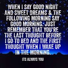 When I Say Good Night And Sweet Dreams I Want You To Know That Your Last Stop Before I Go To Bed And Then I Drifted Sleep And Quotable Quotes Thoughts