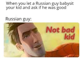 Guys What Does Cyka Blyat Mean Kiddo Doesn T Stop Saying It Memes While cyka means bitch, blyat is a generic amplifier word like to f*ck guys what does cyka blyat mean kiddo