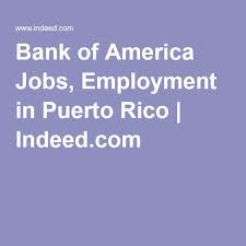 Bank Of America Jobs Employment In Puerto Rico Indeed Com Bank Jobs Company Job Santander Bank