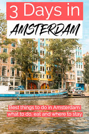 3 Days In Amsterdam Itinerary Amsterdam City Break Travel Guide 3 Days In Amsterdam Amsterdam Itinerary Amsterdam Things To Do In