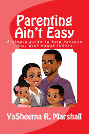 Jennifer o'donnell holds a ba in english and has training in specific areas regarding twe. Parenting Ain T Easy A Practical Guide To Helping Parents With Tough Issues Marshall Yasheema R 9781539919490 Amazon Com Books
