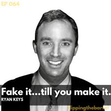 Fake it… till you make it” with Ryan Keys- President at Triple Crown  Resources.