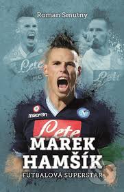 Zatiaľ nie je isté, či vôbec a kedy odídu za ním k žltému moru. Kniha Marek Hamsik Roman Smutny Martinus