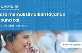 Coba 4 Cara Ini Untuk Maksimalkan Panggilan Inbound