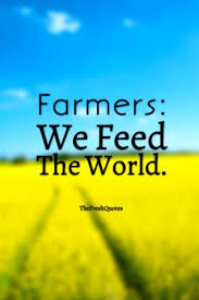 Farmers Quotes Slogans Agriculture Agriculture Quotes Farmer Quote Farmer Quotes