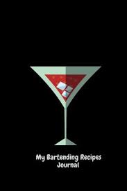 My Bartending Recipes Journal Essential Cocktail Recipe Book And More Mixology Journal Notebook To Bartender Recipes Cocktail Recipe Book Recipe Book