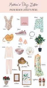 See more ideas about mother gifts, mother's day diy, diy gifts for mom. Mother S Day Gift Ideas Palm Beach Lately
