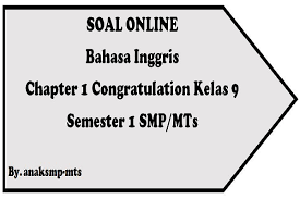 Maybe you would like to learn more about one of these? Soal Bahasa Inggris Chapter 1 Congratulation Kelas 9 Semester 1 Smp Mts Anak Smp Mts