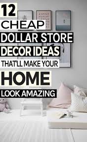12 Cheap And Easy Dollar Store Decor Hacks That Ll Make Your Home Look Amazing Decorating On A Dime Cheap Home Decor Trendy Home Decor