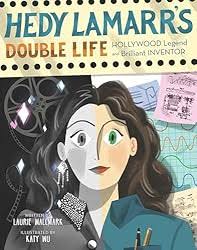 Hedy Lamarr's Double Life: Hollywood Legend and Brilliant Inventor (People  Who Shaped Our World Book 4)