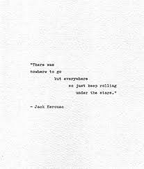 Jack Kerouac Hand Typed Art Just Keep Rolling On The Etsy Freedom Quotes Literary Quotes Quotes