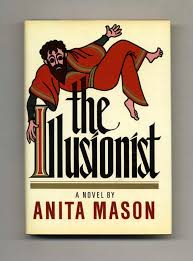 The Illusionist - 1st US Edition/1st Printing | Anita Mason | Books Tell  You Why, Inc