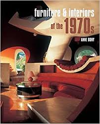 Maybe you would like to learn more about one of these? Furniture And Interiors Of The 1970s Beaux Livres Langue Anglaise Bony Anne 9782080304896 Amazon Com Books