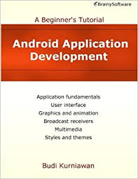 Follow these top 7 android app development tutorials to gain a competitive advantage over others. Amazon Com Android Application Development A Beginner S Tutorial 9780992133016 Kurniawan Budi Books